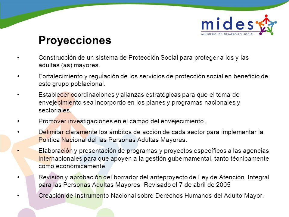 Proyecciones Construcción de un sistema de Protección Social para proteger a los y las adultas (as) mayores.