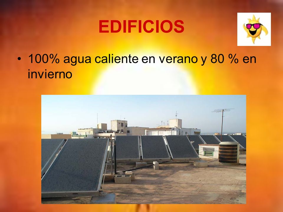 EDIFICIOS 100% agua caliente en verano y 80 % en invierno