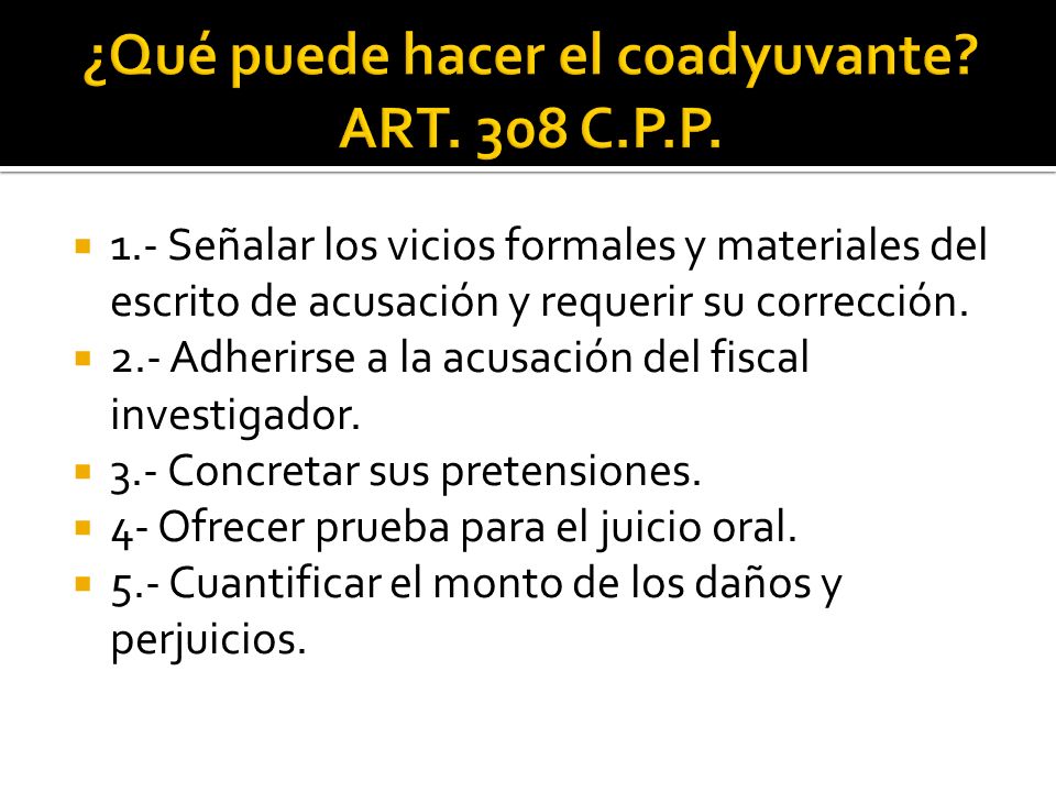 ¿Qué puede hacer el coadyuvante ART. 308 C.P.P.