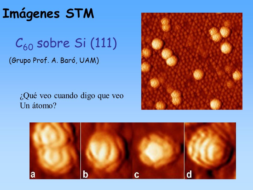 Imágenes STM C60 sobre Si (111) ¿Qué veo cuando digo que veo Un átomo