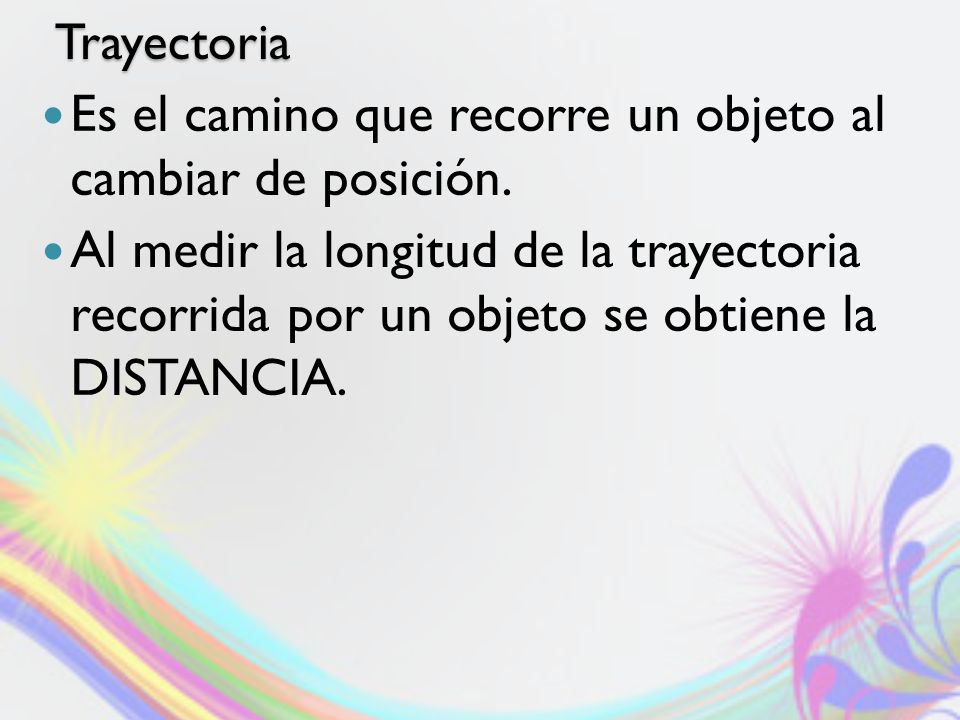 Es el camino que recorre un objeto al cambiar de posición.
