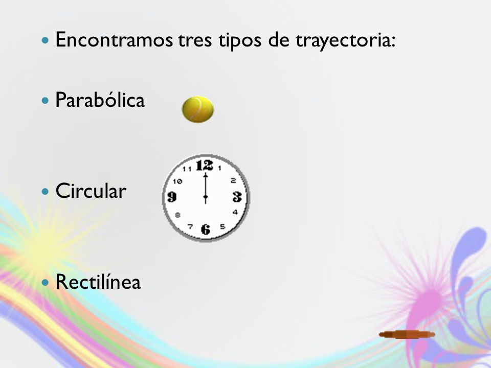 Encontramos tres tipos de trayectoria: