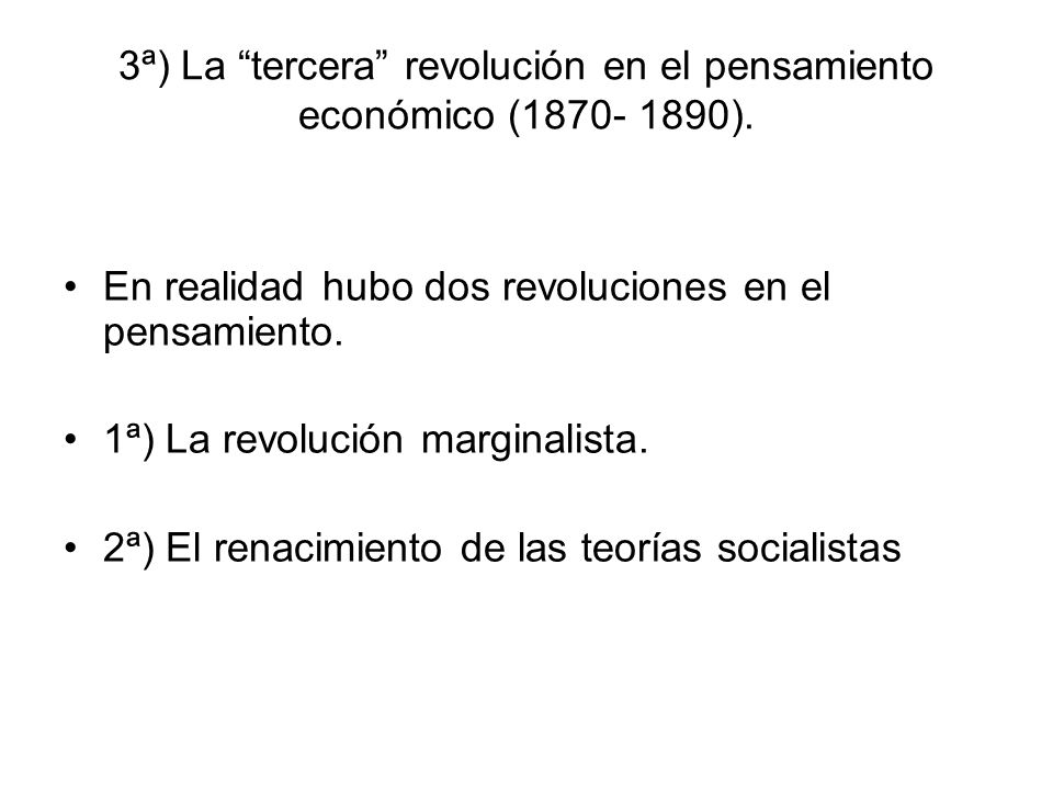 3ª) La tercera revolución en el pensamiento económico ( ).