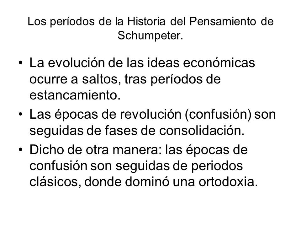 Los períodos de la Historia del Pensamiento de Schumpeter.