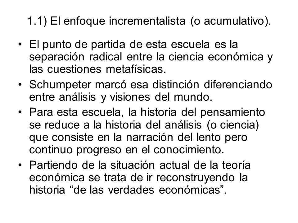 1.1) El enfoque incrementalista (o acumulativo).