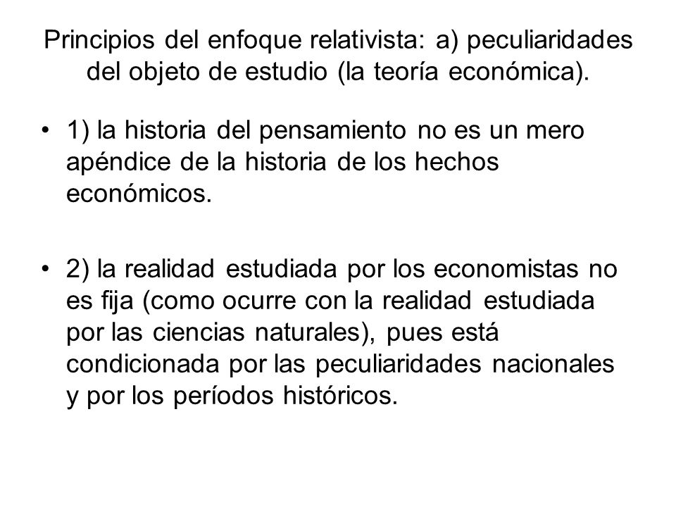 Principios del enfoque relativista: a) peculiaridades del objeto de estudio (la teoría económica).