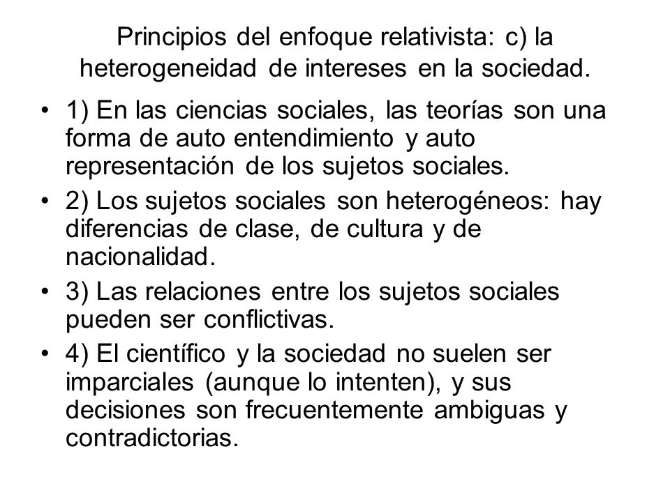 Principios del enfoque relativista: c) la heterogeneidad de intereses en la sociedad.
