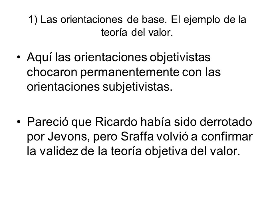 1) Las orientaciones de base. El ejemplo de la teoría del valor.