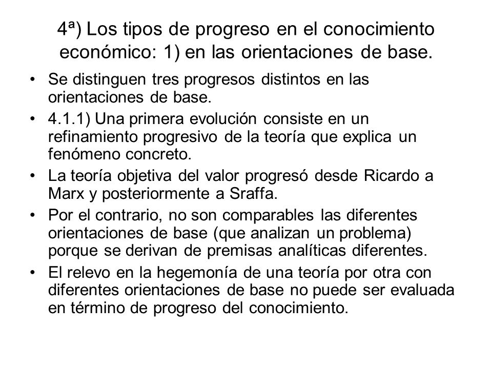 4ª) Los tipos de progreso en el conocimiento económico: 1) en las orientaciones de base.