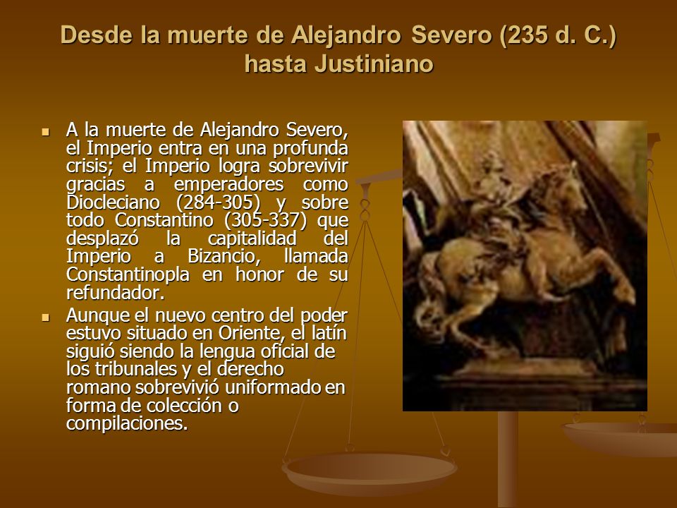Desde la muerte de Alejandro Severo (235 d. C.) hasta Justiniano