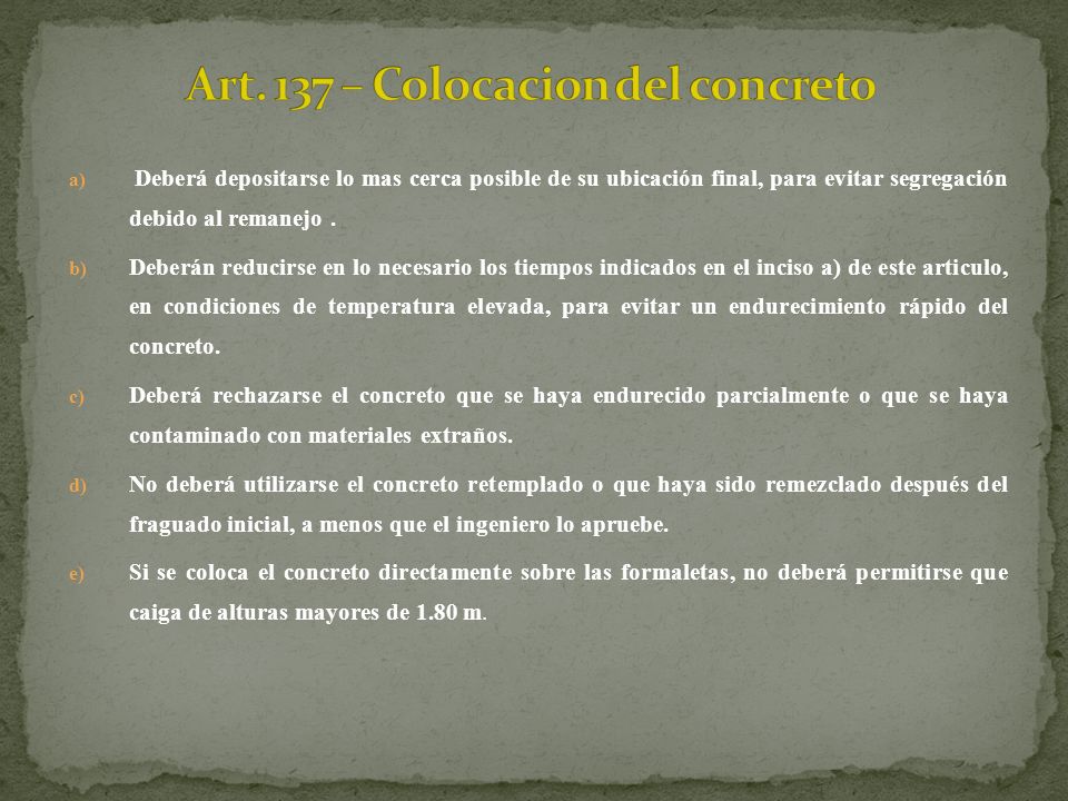 Art. 137 – Colocacion del concreto