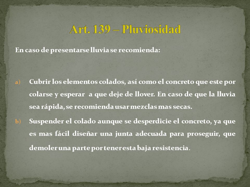 Art. 139 – Pluviosidad En caso de presentarse lluvia se recomienda: