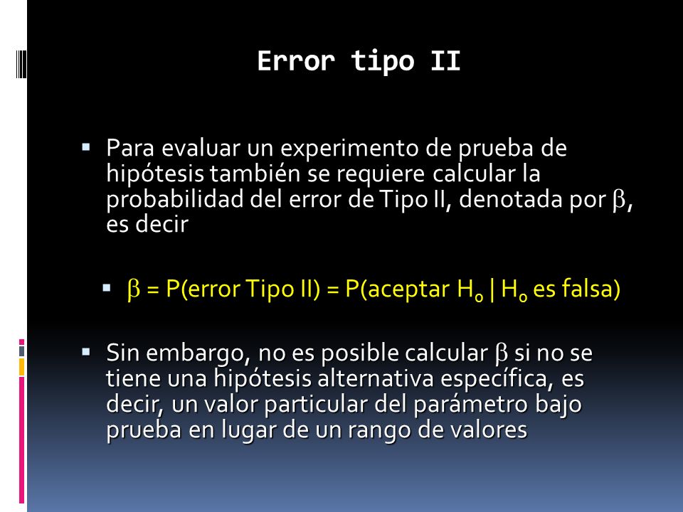 b = P(error Tipo II) = P(aceptar H0 | H0 es falsa)