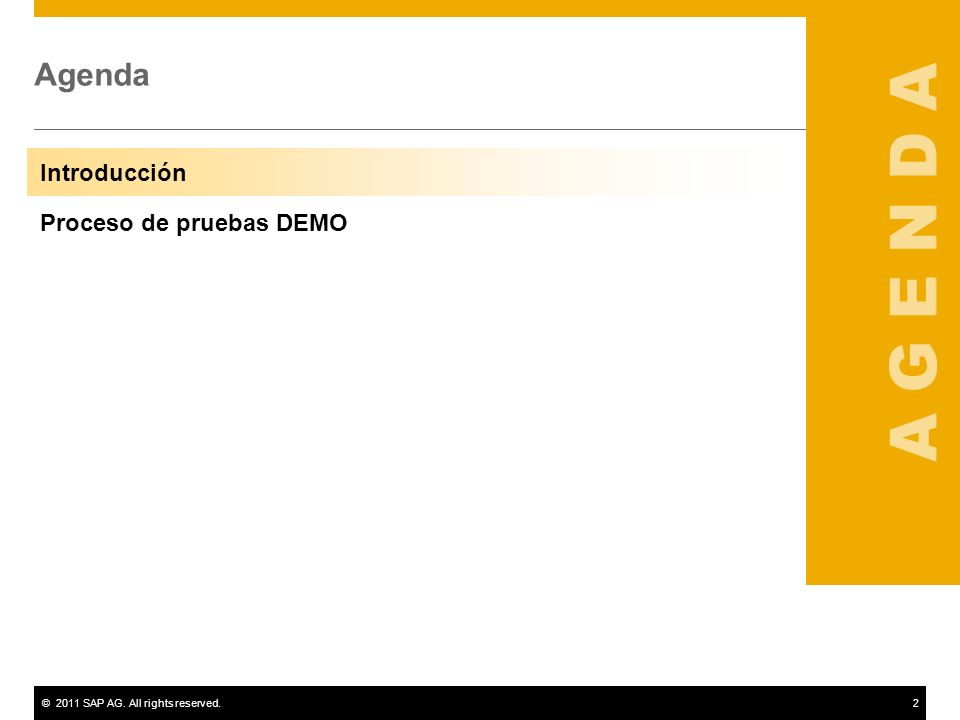 A G E N D A Agenda Introducción Proceso de pruebas DEMO