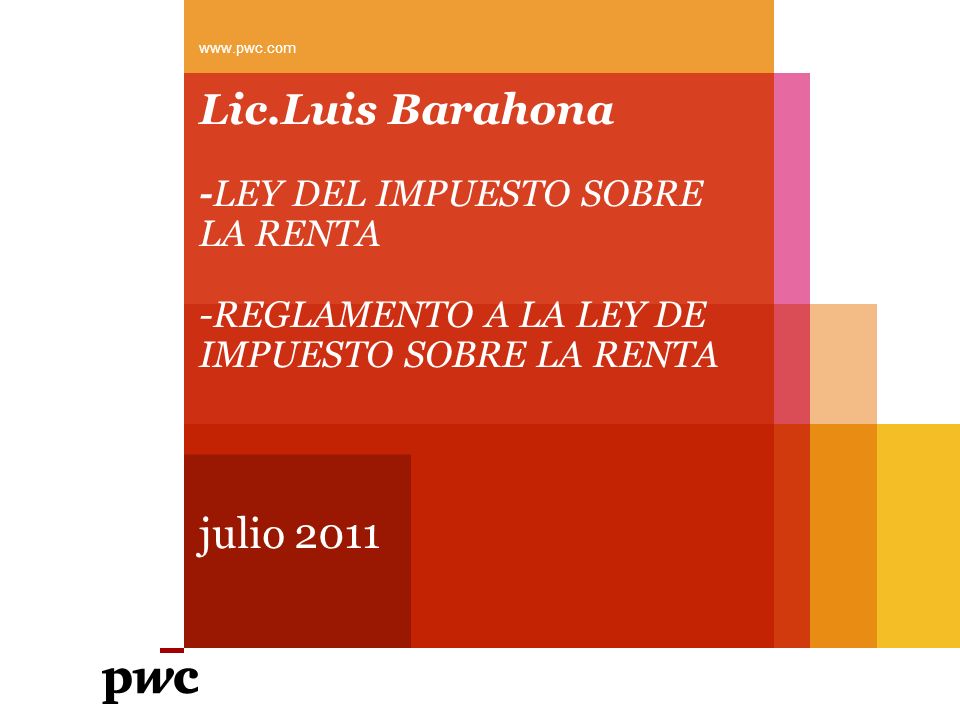 Lic.Luis Barahona -LEY DEL IMPUESTO SOBRE LA RENTA -REGLAMENTO A LA LEY DE IMPUESTO SOBRE LA RENTA.
