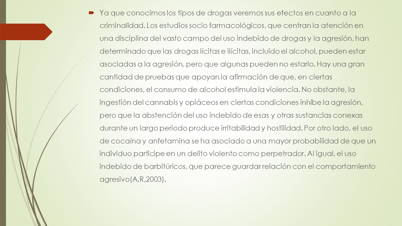 Ya que conocimos los tipos de drogas veremos sus efectos en cuanto a la criminalidad.