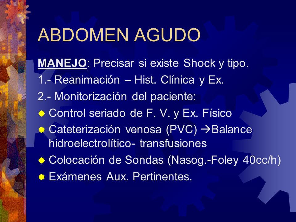 ABDOMEN AGUDO MANEJO: Precisar si existe Shock y tipo.