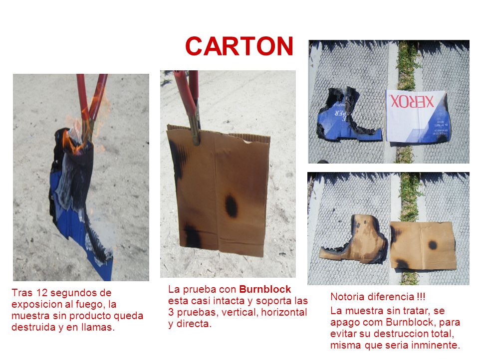 CARTON La prueba con Burnblock esta casi intacta y soporta las 3 pruebas, vertical, horizontal y directa.
