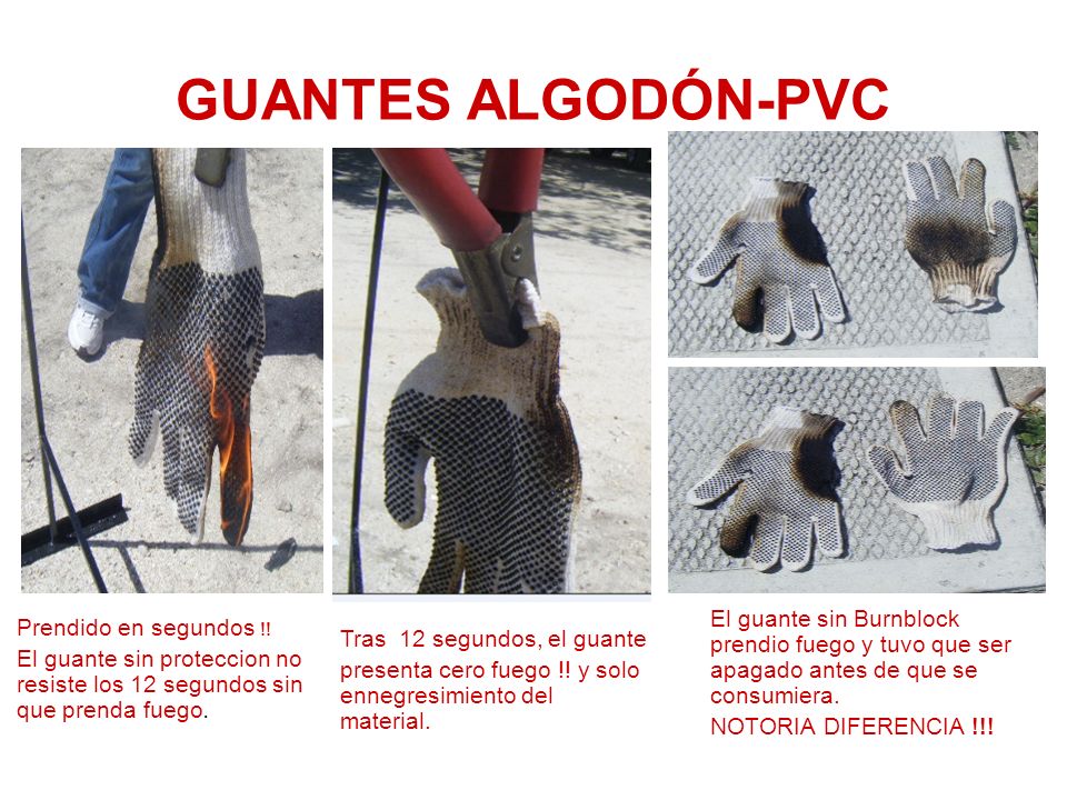 GUANTES ALGODÓN-PVC Tras 12 segundos, el guante presenta cero fuego !! y solo ennegresimiento del material.