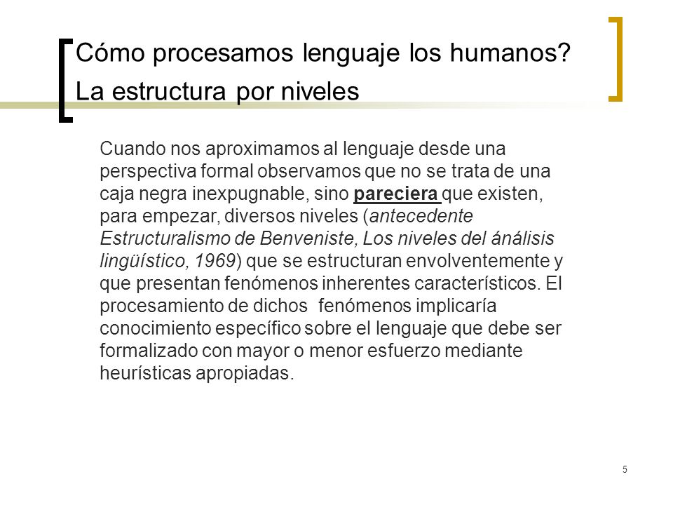 Cómo procesamos lenguaje los humanos La estructura por niveles