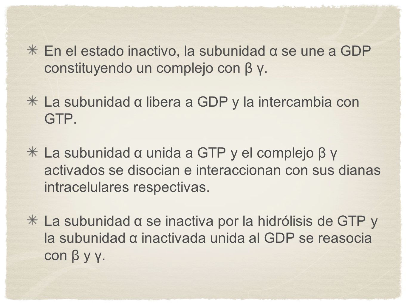 En el estado inactivo, la subunidad α se une a GDP constituyendo un complejo con β γ.