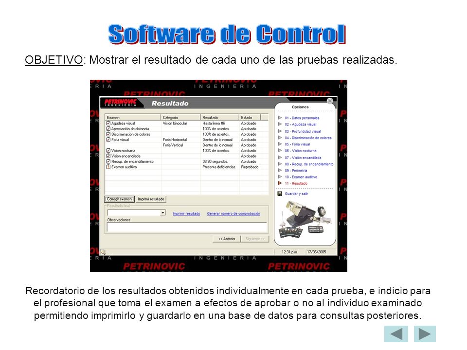 Software de Control OBJETIVO: Mostrar el resultado de cada uno de las pruebas realizadas.