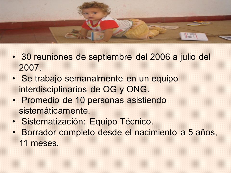 30 reuniones de septiembre del 2006 a julio del 2007.