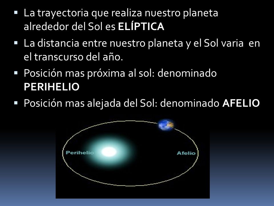 La trayectoria que realiza nuestro planeta alrededor del Sol es ELÍPTICA