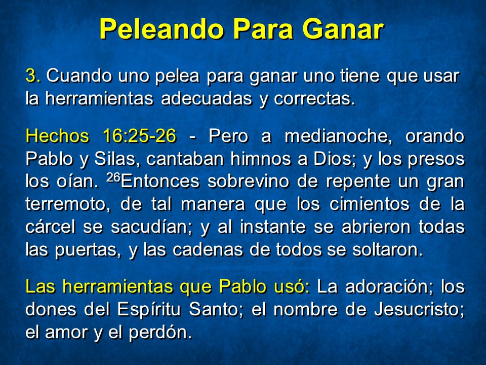 Peleando Para Ganar 3. Cuando uno pelea para ganar uno tiene que usar la herramientas adecuadas y correctas.