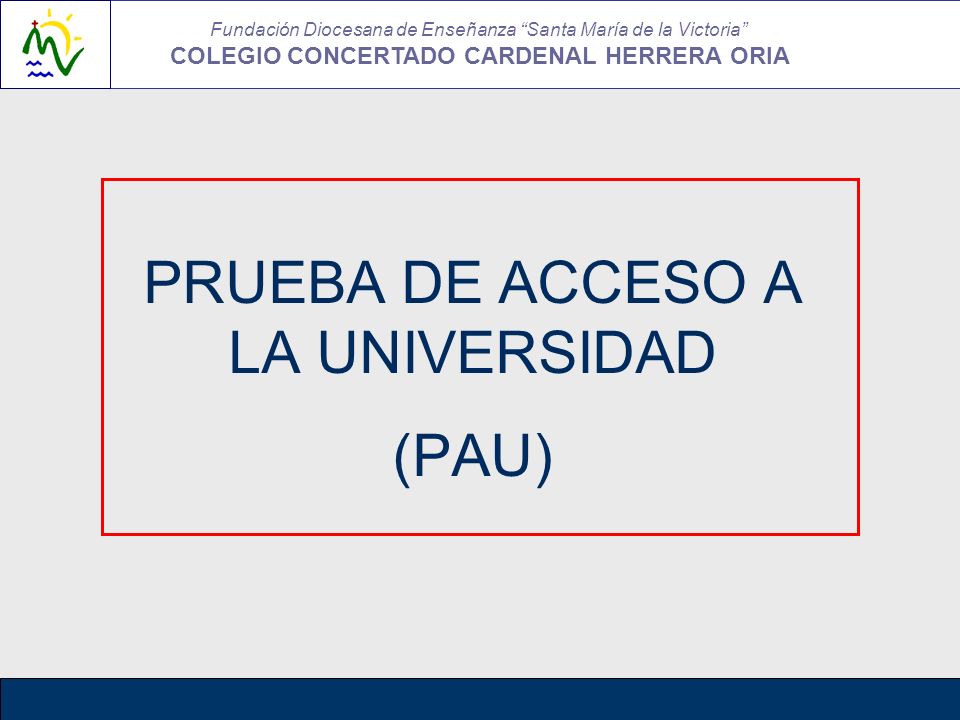 PRUEBA DE ACCESO A LA UNIVERSIDAD (PAU)
