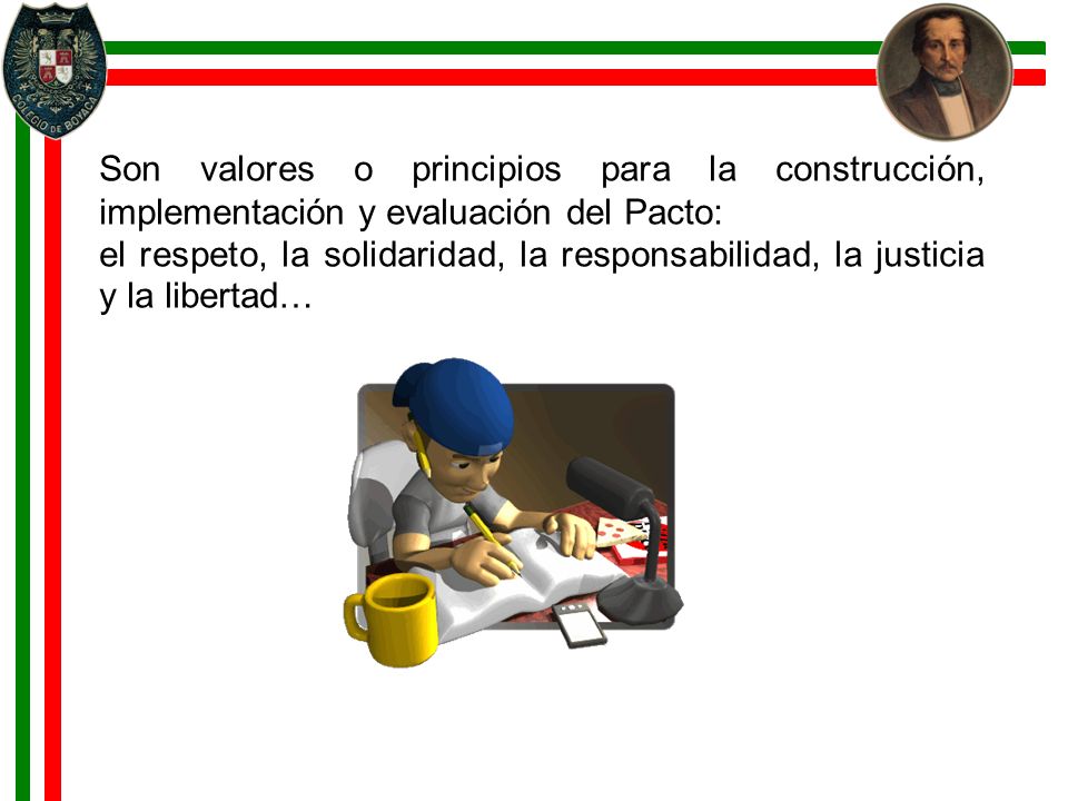 Son valores o principios para la construcción, implementación y evaluación del Pacto: