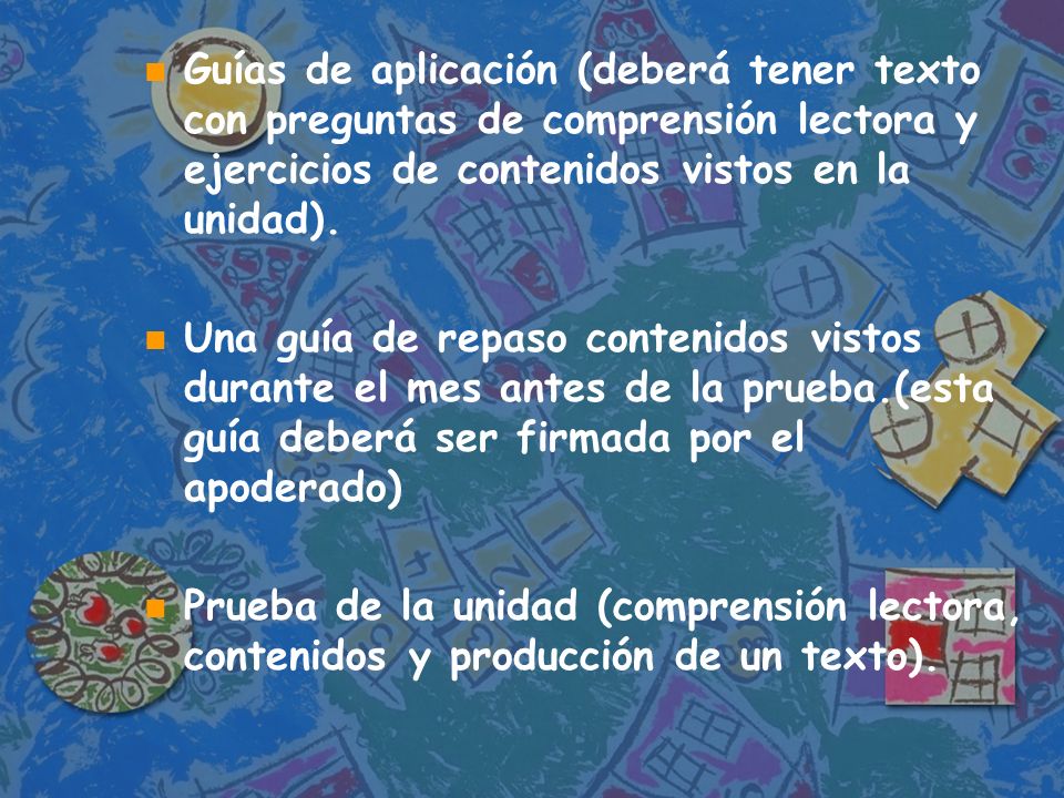 Guías de aplicación (deberá tener texto con preguntas de comprensión lectora y ejercicios de contenidos vistos en la unidad).