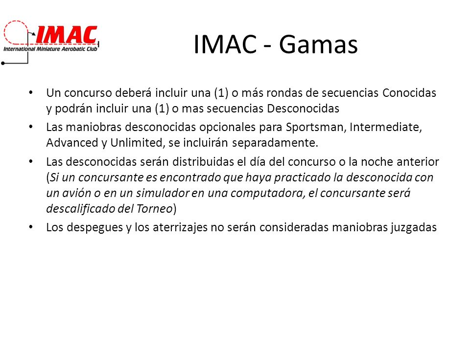 IMAC - Gamas Un concurso deberá incluir una (1) o más rondas de secuencias Conocidas y podrán incluir una (1) o mas secuencias Desconocidas.