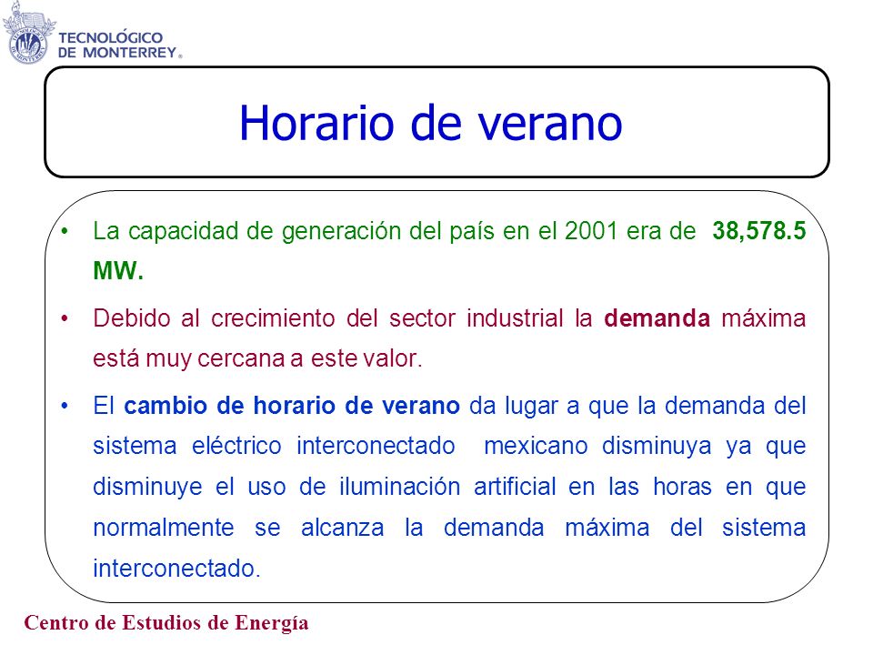 Horario de verano La capacidad de generación del país en el 2001 era de 38,578.5 MW.