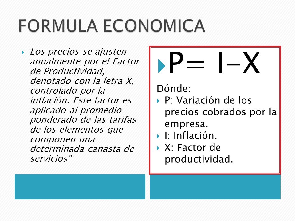 P= I-X FORMULA ECONOMICA Dónde:
