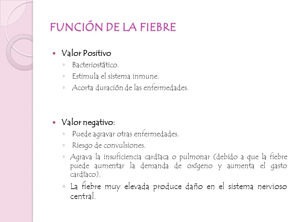 FUNCIÓN DE LA FIEBRE Valor Positivo Valor negativo: