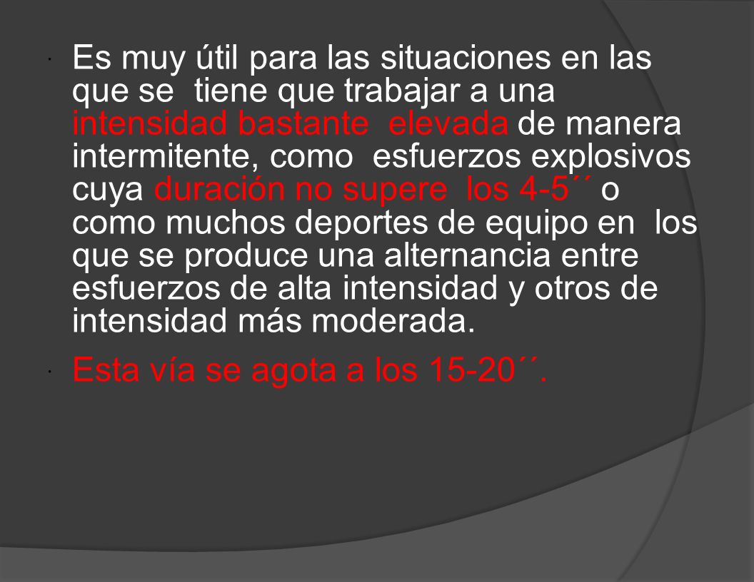 Es muy útil para las situaciones en las que se tiene que trabajar a una intensidad bastante elevada de manera intermitente, como esfuerzos explosivos cuya duración no supere los 4-5´´ o como muchos deportes de equipo en los que se produce una alternancia entre esfuerzos de alta intensidad y otros de intensidad más moderada.