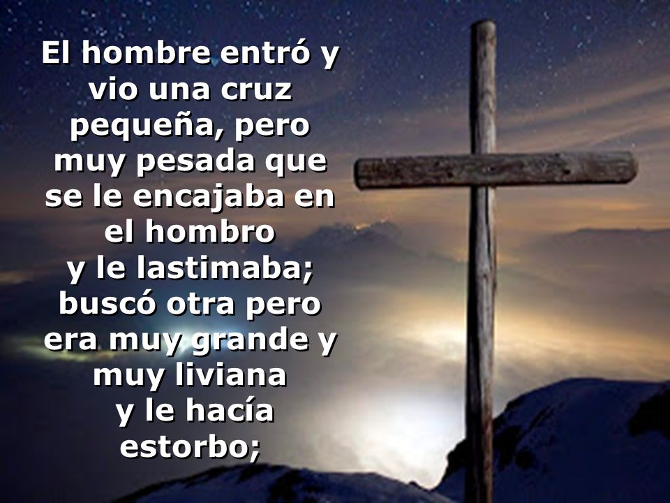y le lastimaba; buscó otra pero era muy grande y muy liviana
