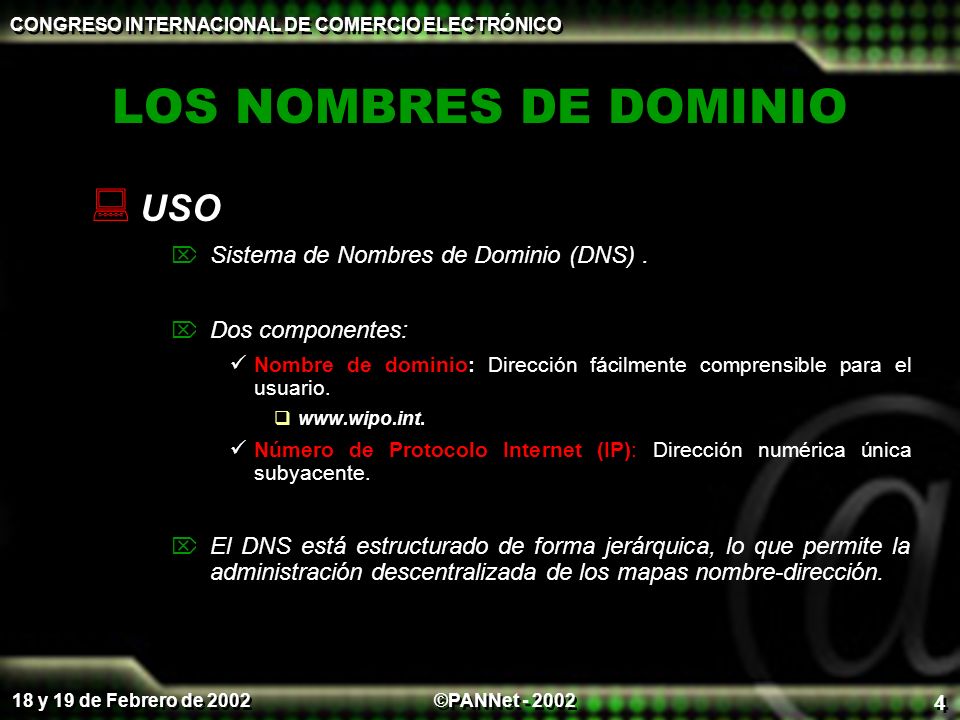 LOS NOMBRES DE DOMINIO USO Sistema de Nombres de Dominio (DNS) .