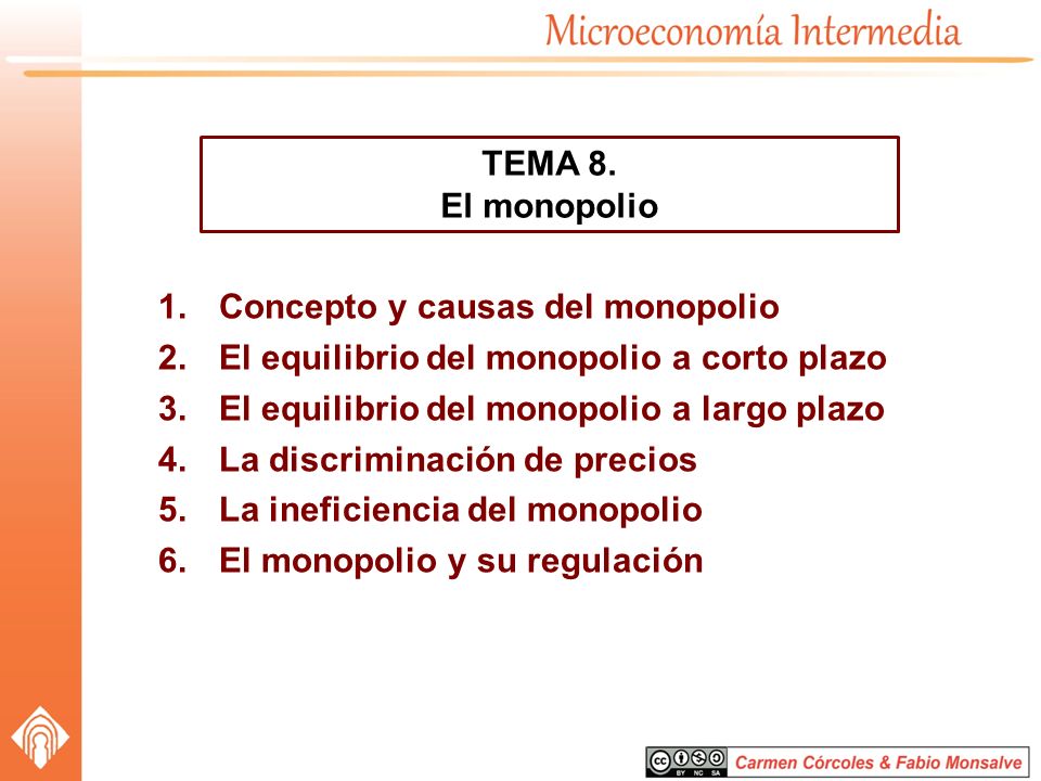 TEMA 8. El monopolio. Concepto y causas del monopolio. El equilibrio del monopolio a corto plazo.