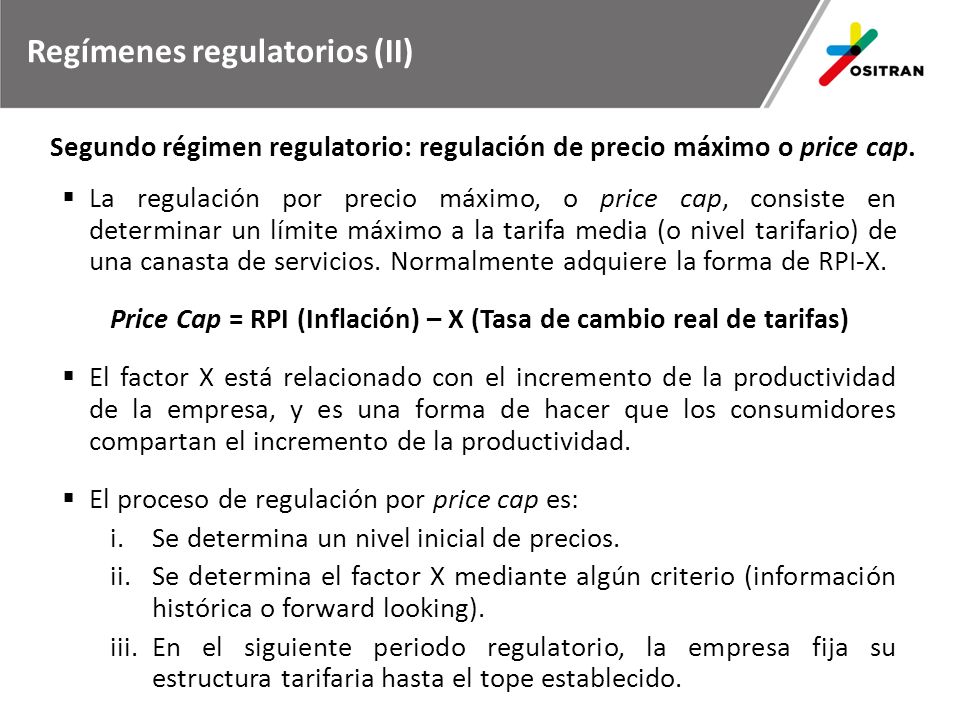 Price Cap = RPI (Inflación) – X (Tasa de cambio real de tarifas)