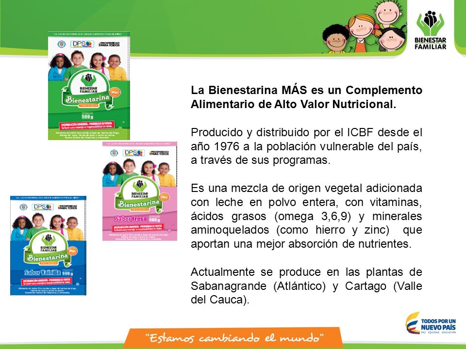 La Bienestarina MÁS es un Complemento Alimentario de Alto Valor Nutricional.