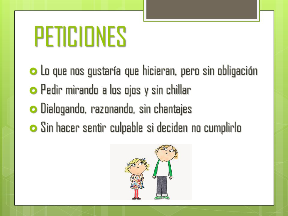 PETICIONES Lo que nos gustaría que hicieran, pero sin obligación