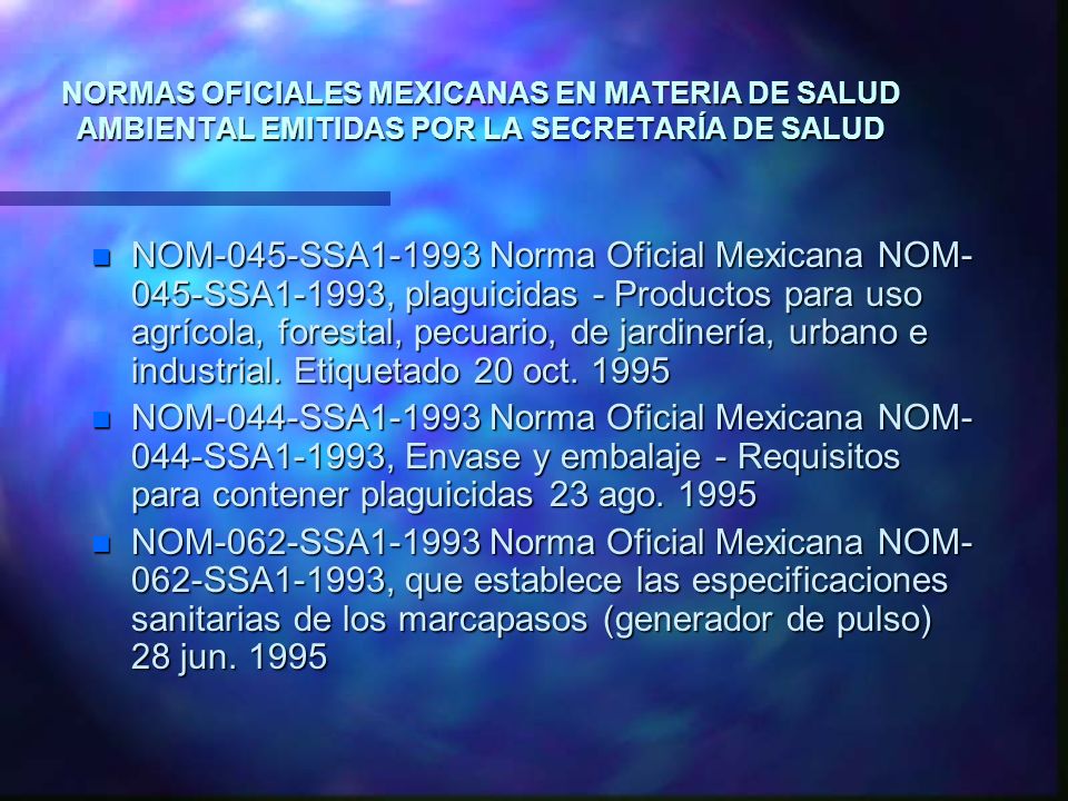 NORMAS OFICIALES MEXICANAS EN MATERIA DE SALUD AMBIENTAL EMITIDAS POR LA SECRETARÍA DE SALUD
