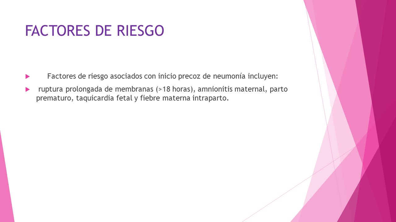 FACTORES DE RIESGO Factores de riesgo asociados con inicio precoz de neumonía incluyen: