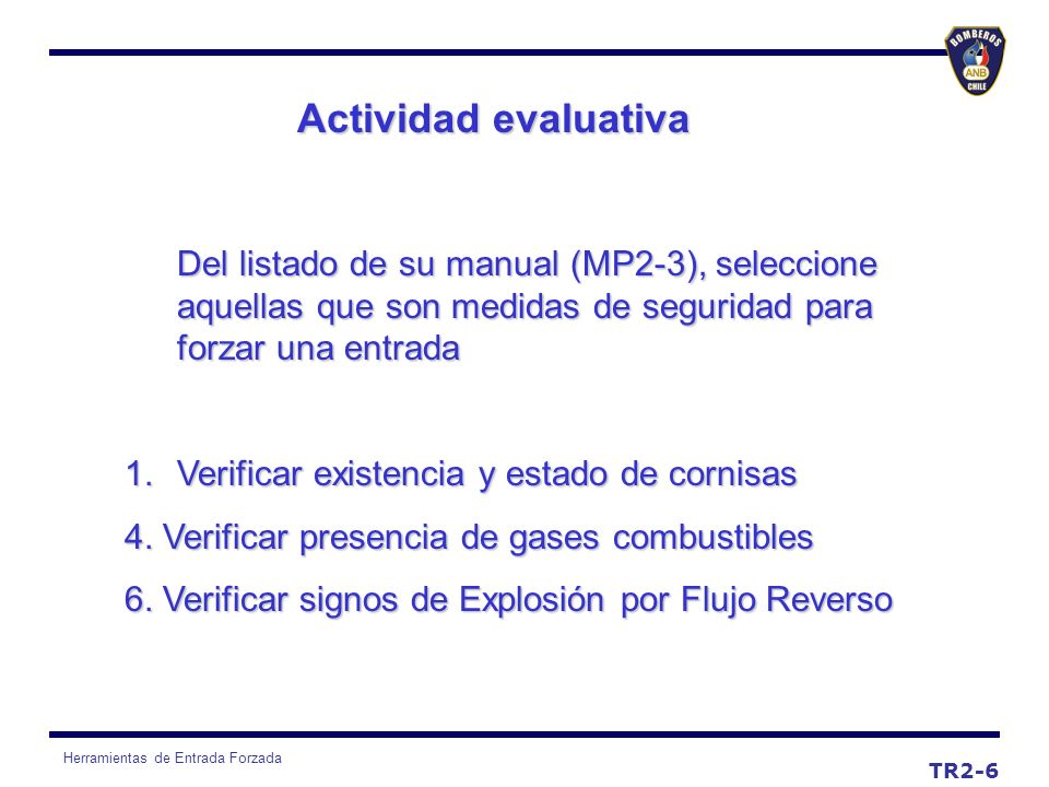 Actividad evaluativa Del listado de su manual (MP2-3), seleccione aquellas que son medidas de seguridad para forzar una entrada.