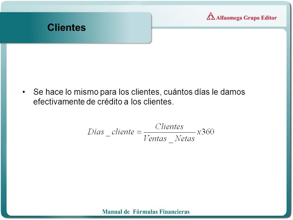 Clientes Se hace lo mismo para los clientes, cuántos días le damos efectivamente de crédito a los clientes.