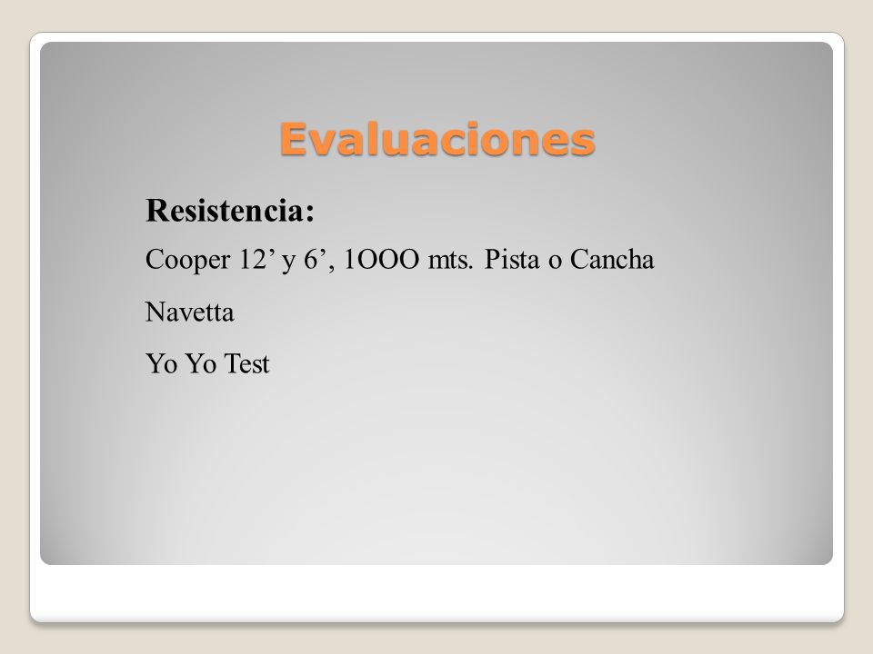 Evaluaciones Resistencia: Cooper 12’ y 6’, 1OOO mts. Pista o Cancha