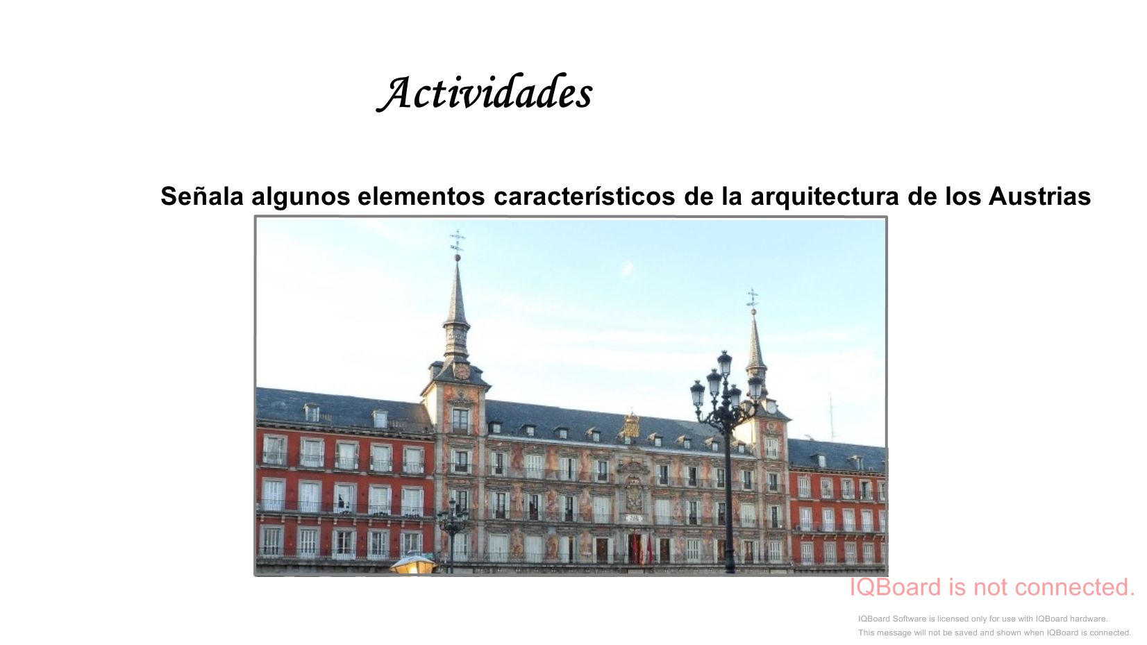 Actividades Señala algunos elementos característicos de la arquitectura de los Austrias