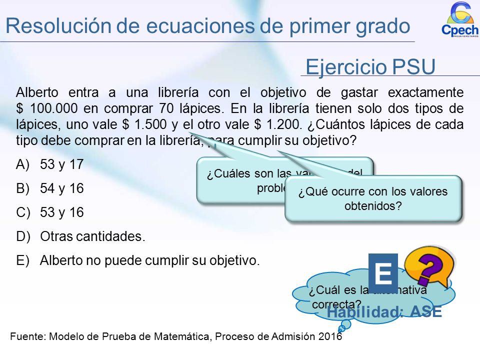 E Resolución de ecuaciones de primer grado Ejercicio PSU Habilidad: